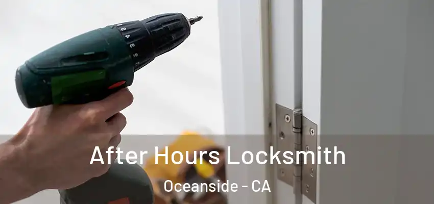  After Hours Locksmith Oceanside - CA