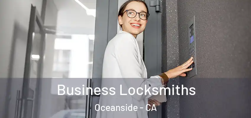  Business Locksmiths Oceanside - CA