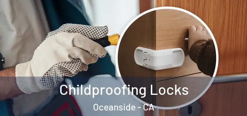 Childproofing Locks Oceanside - CA