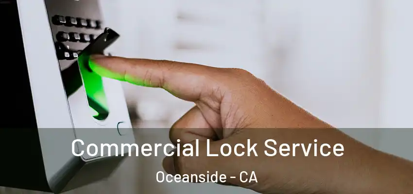 Commercial Lock Service Oceanside - CA