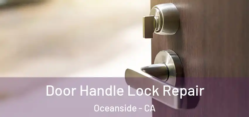 Door Handle Lock Repair Oceanside - CA
