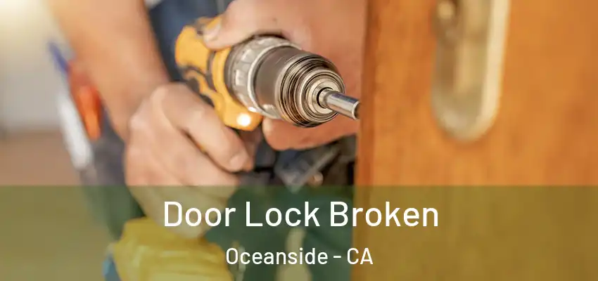  Door Lock Broken Oceanside - CA
