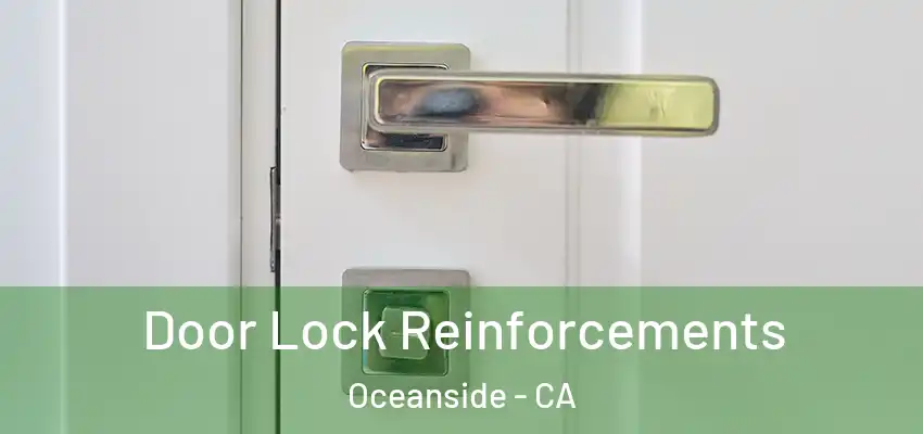  Door Lock Reinforcements Oceanside - CA