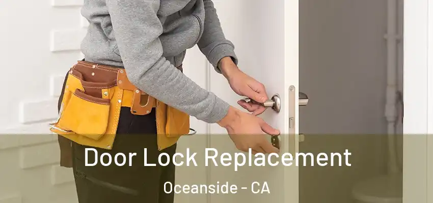  Door Lock Replacement Oceanside - CA