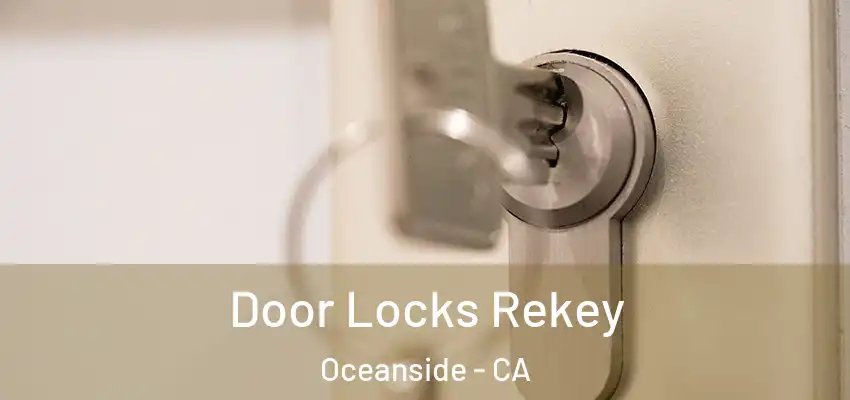 Door Locks Rekey Oceanside - CA