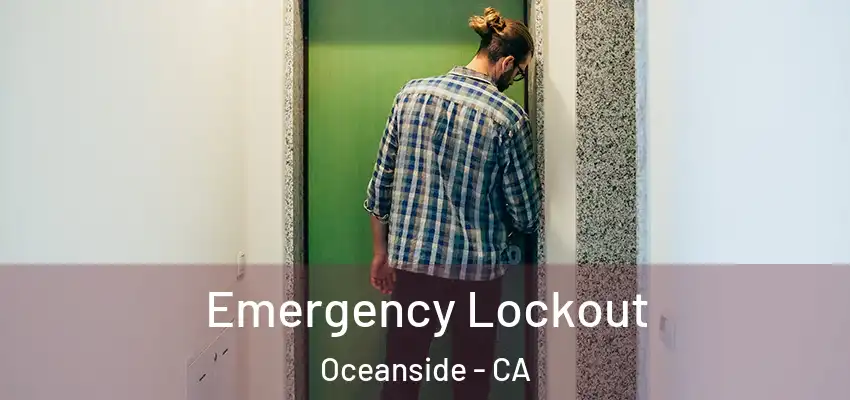  Emergency Lockout Oceanside - CA