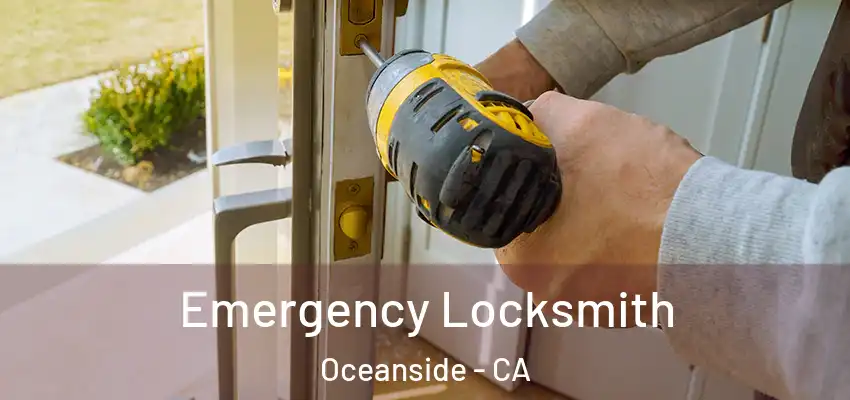  Emergency Locksmith Oceanside - CA