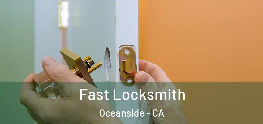 Fast Locksmith Oceanside - CA