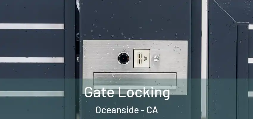  Gate Locking Oceanside - CA