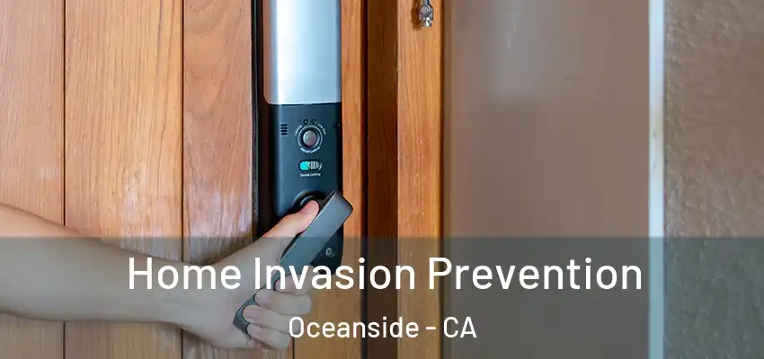 Home Invasion Prevention Oceanside - CA