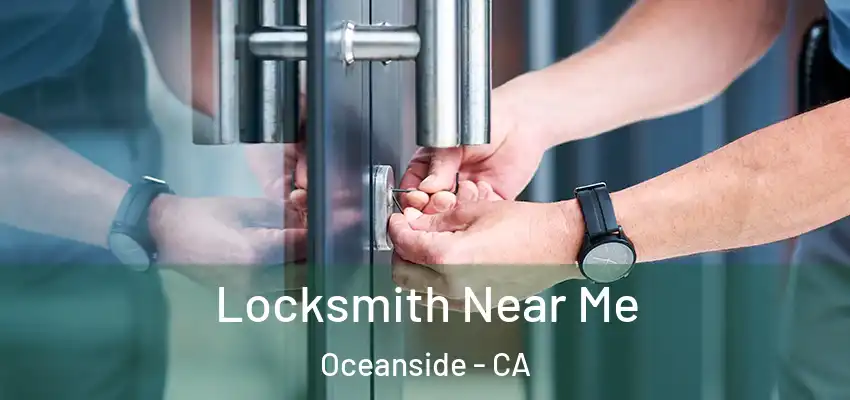  Locksmith Near Me Oceanside - CA