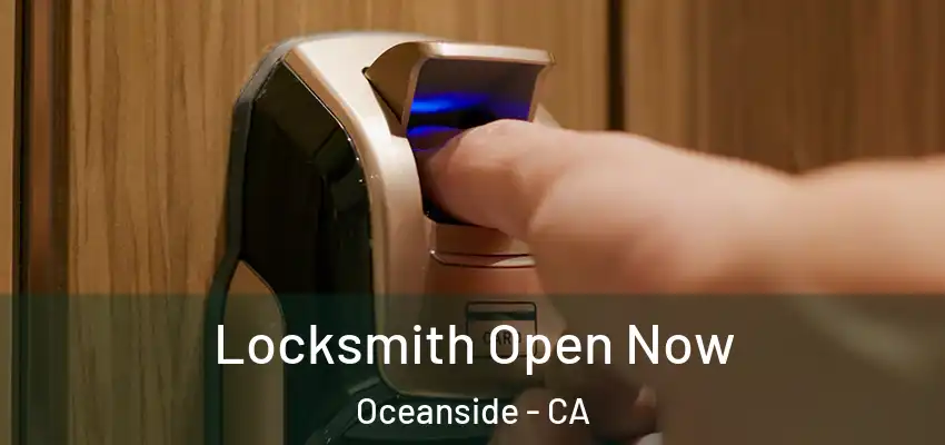Locksmith Open Now Oceanside - CA