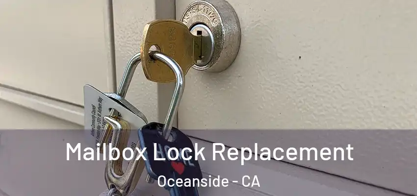  Mailbox Lock Replacement Oceanside - CA