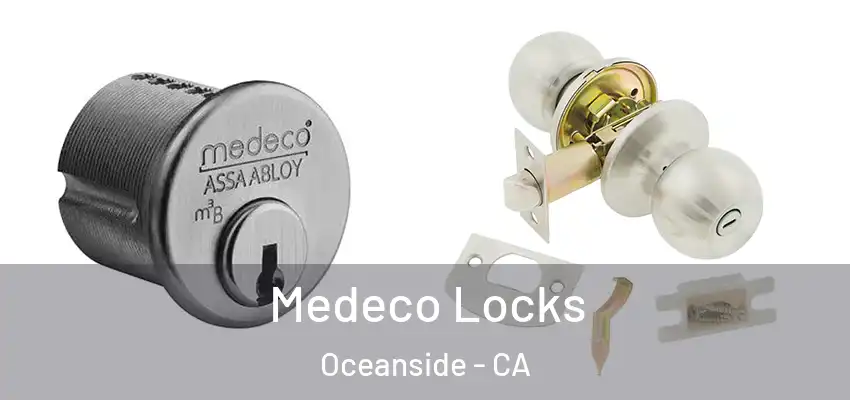  Medeco Locks Oceanside - CA