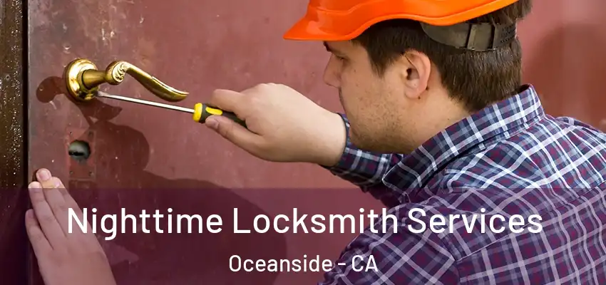  Nighttime Locksmith Services Oceanside - CA