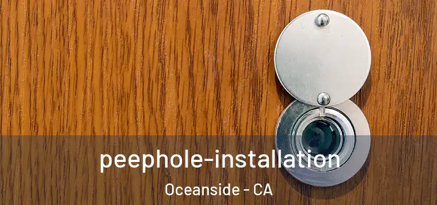 peephole-installation Oceanside - CA