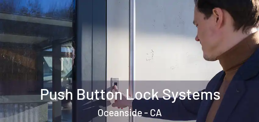  Push Button Lock Systems Oceanside - CA