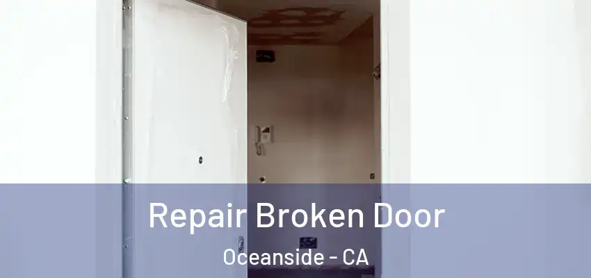 Repair Broken Door Oceanside - CA