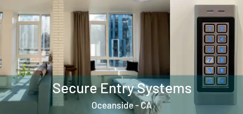  Secure Entry Systems Oceanside - CA