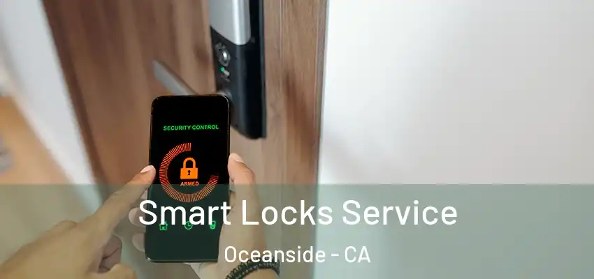  Smart Locks Service Oceanside - CA