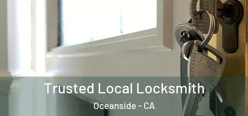  Trusted Local Locksmith Oceanside - CA